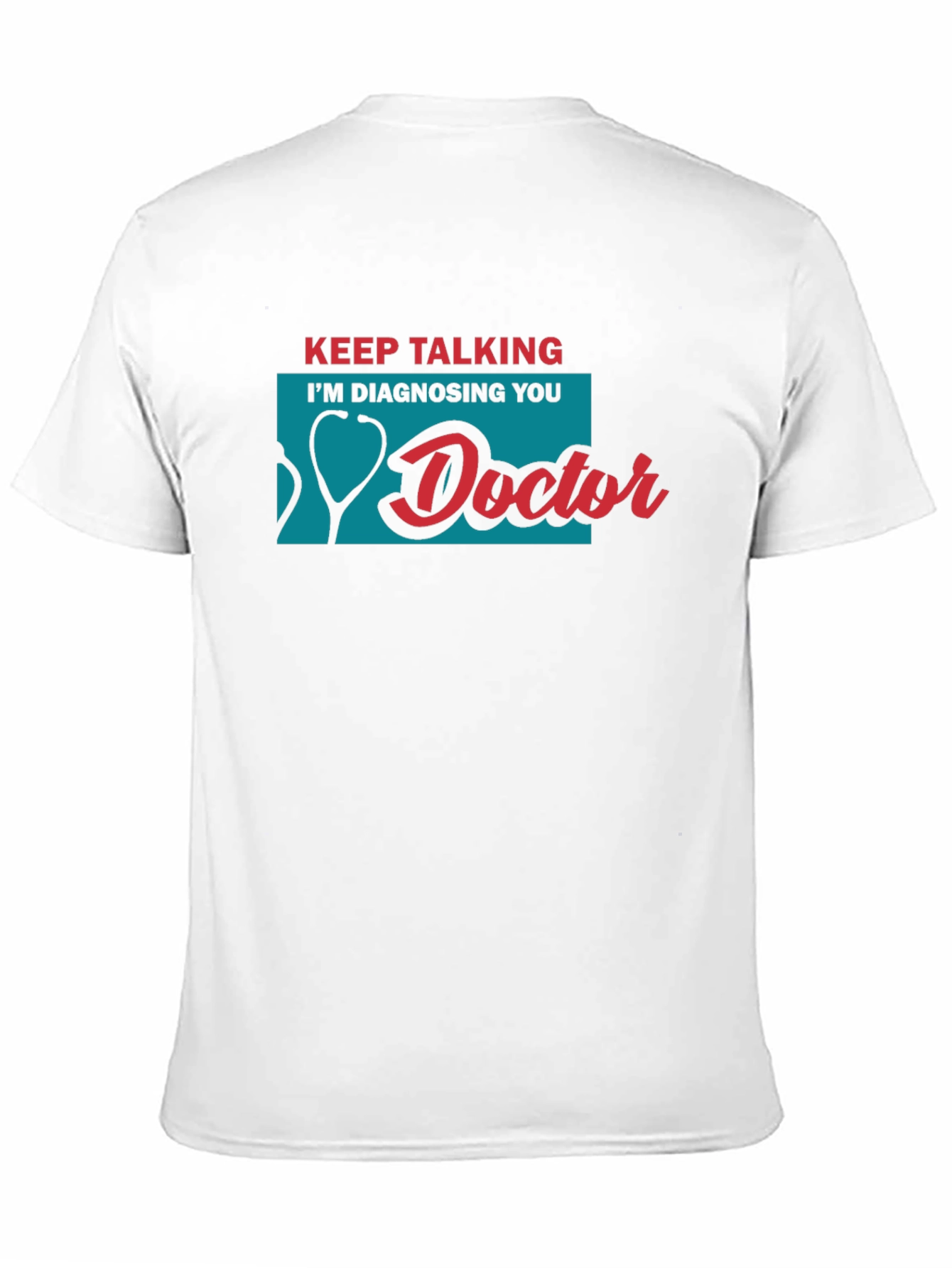 Keep Talking Doctor T-Shirt