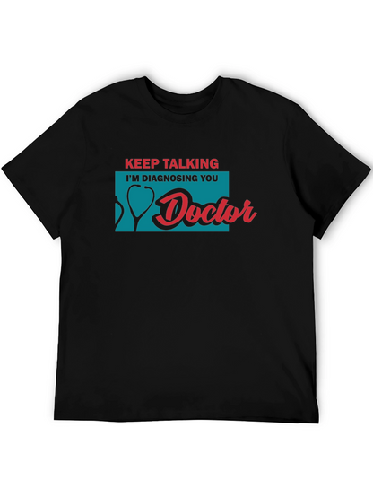 Keep Talking Doctor T-Shirt