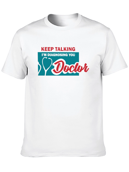 Keep Talking Doctor T-Shirt