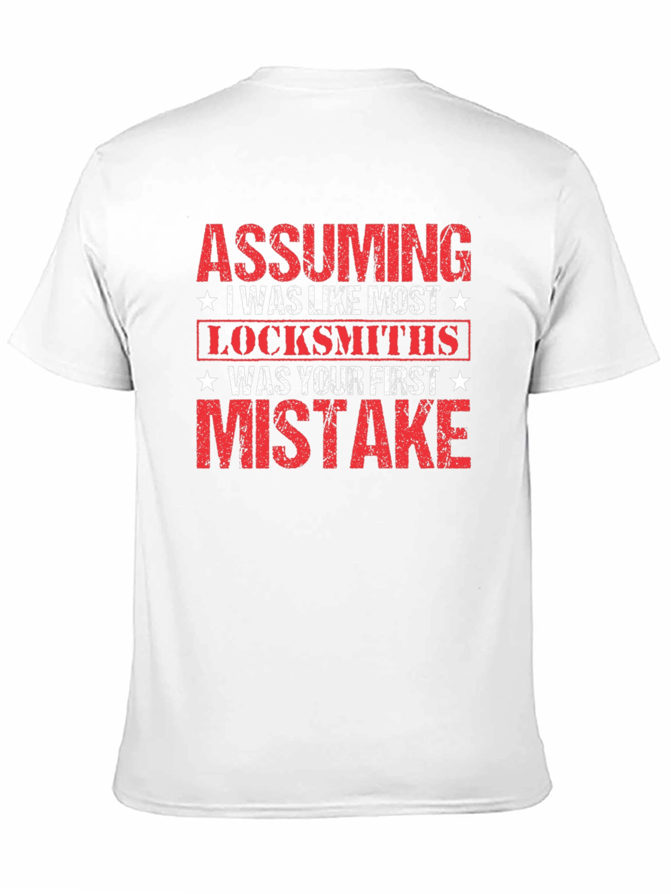 Assuming I Was Like Most Locksmiths Graphic T-Shirt