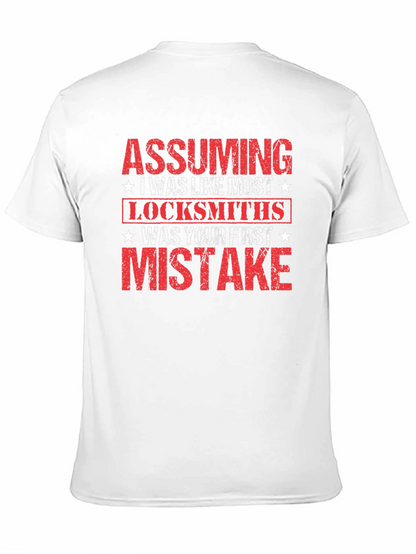 Assuming I Was Like Most Locksmiths Graphic T-Shirt