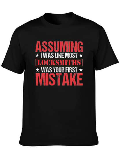 Assuming I Was Like Most Locksmiths Graphic T-Shirt