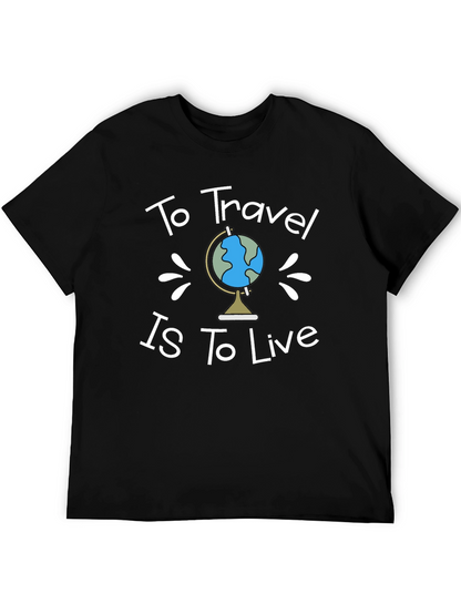 To Travel is To Live Black T-Shirt