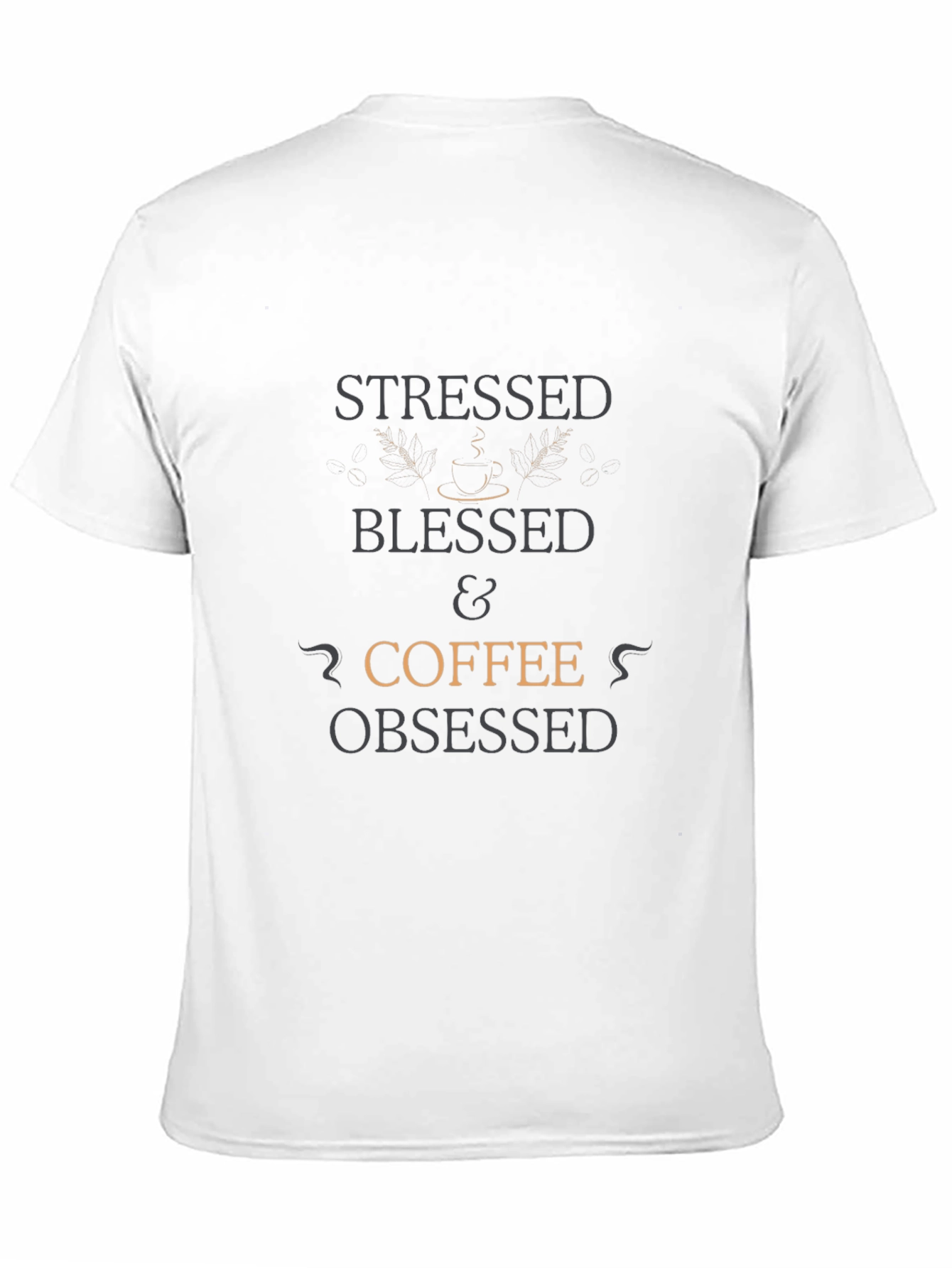 Stressed Blessed & Coffee Obsessed T-Shirt
