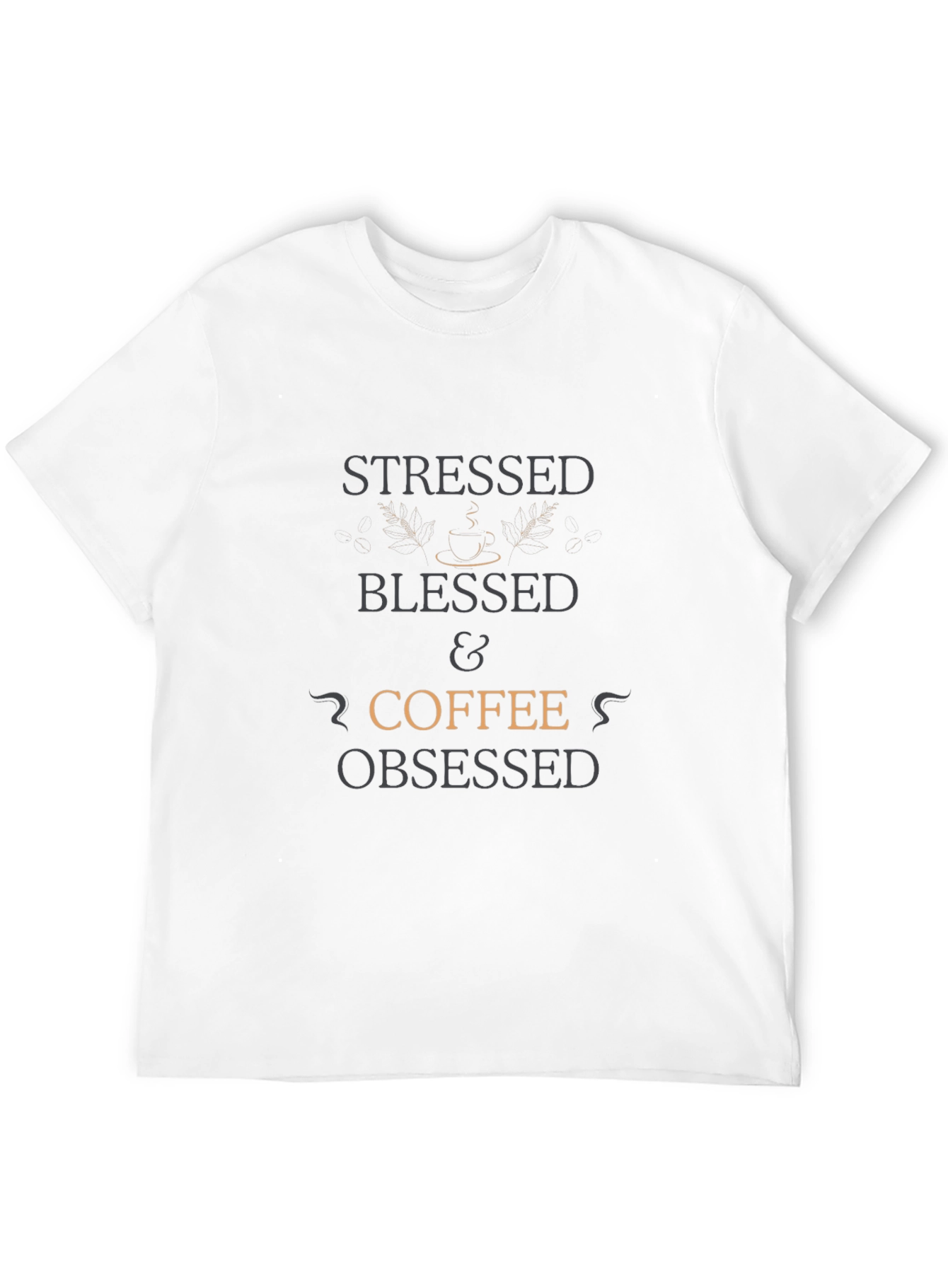 Stressed Blessed & Coffee Obsessed T-Shirt