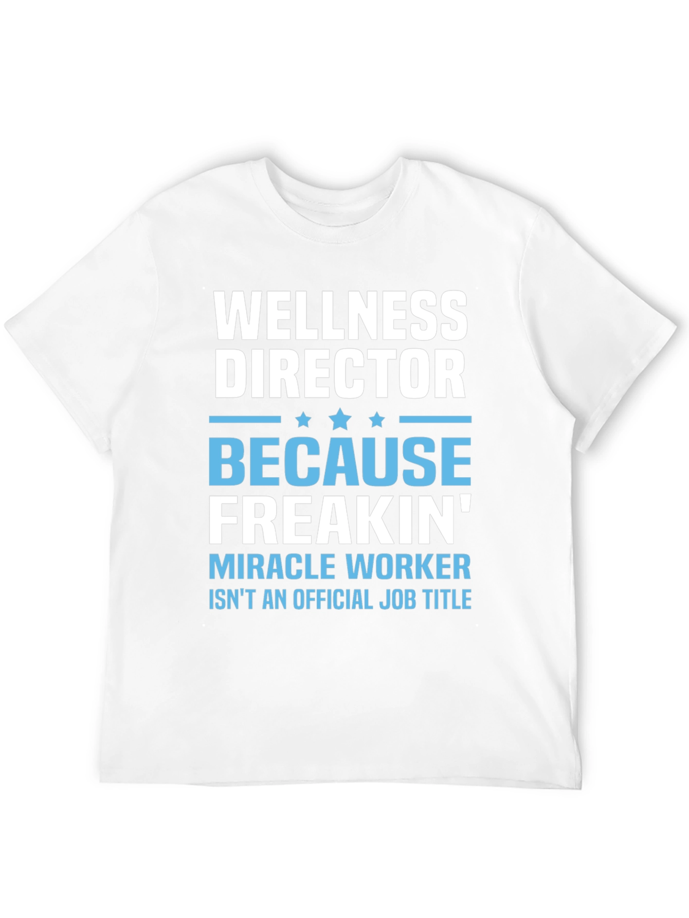 Wellness Director Funny T-Shirt