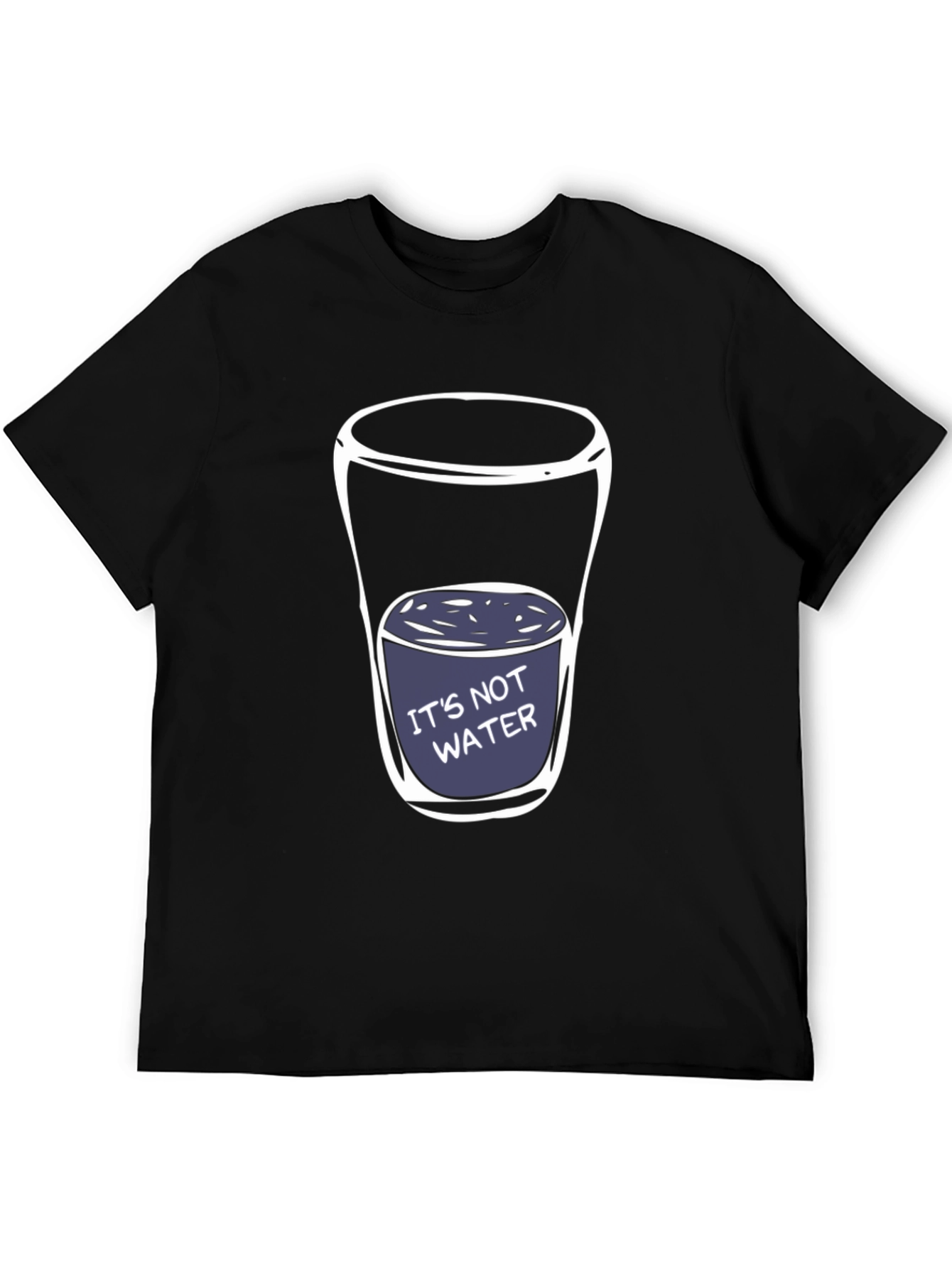 Its Not Water T-Shirt - Funny Adult Humor