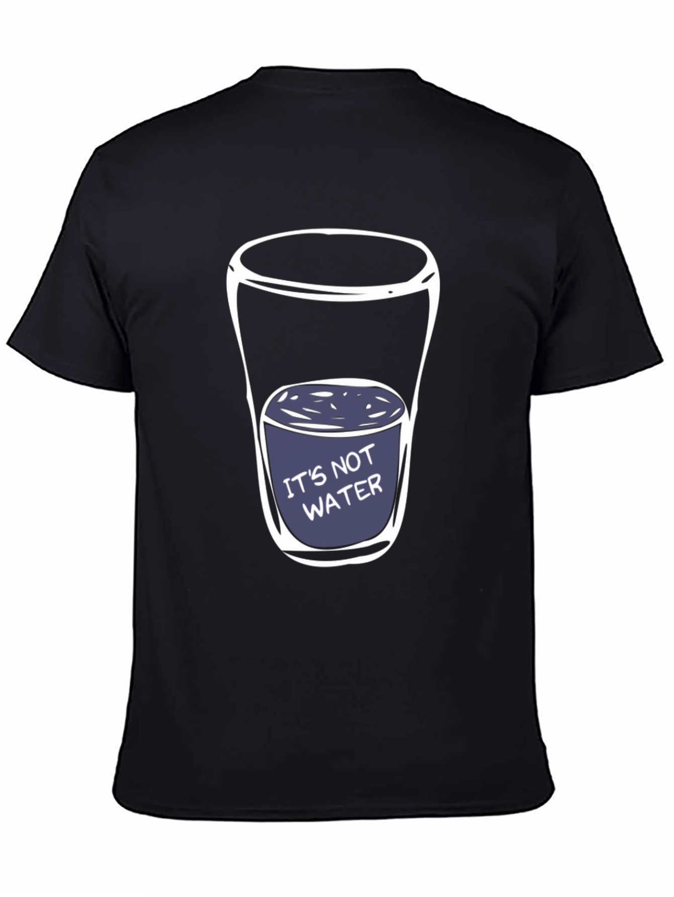 Its Not Water T-Shirt - Funny Adult Humor