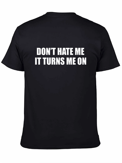 Dont Hate Me T-Shirt