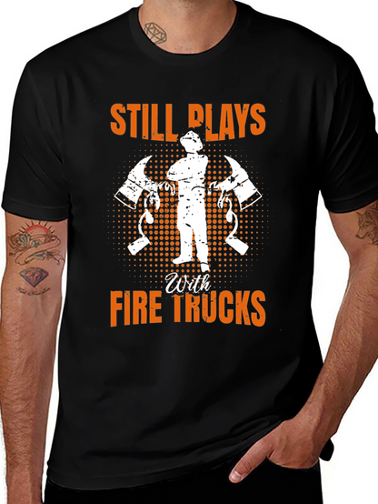 Firefighter Still Plays With Fire Trucks T-Shirt