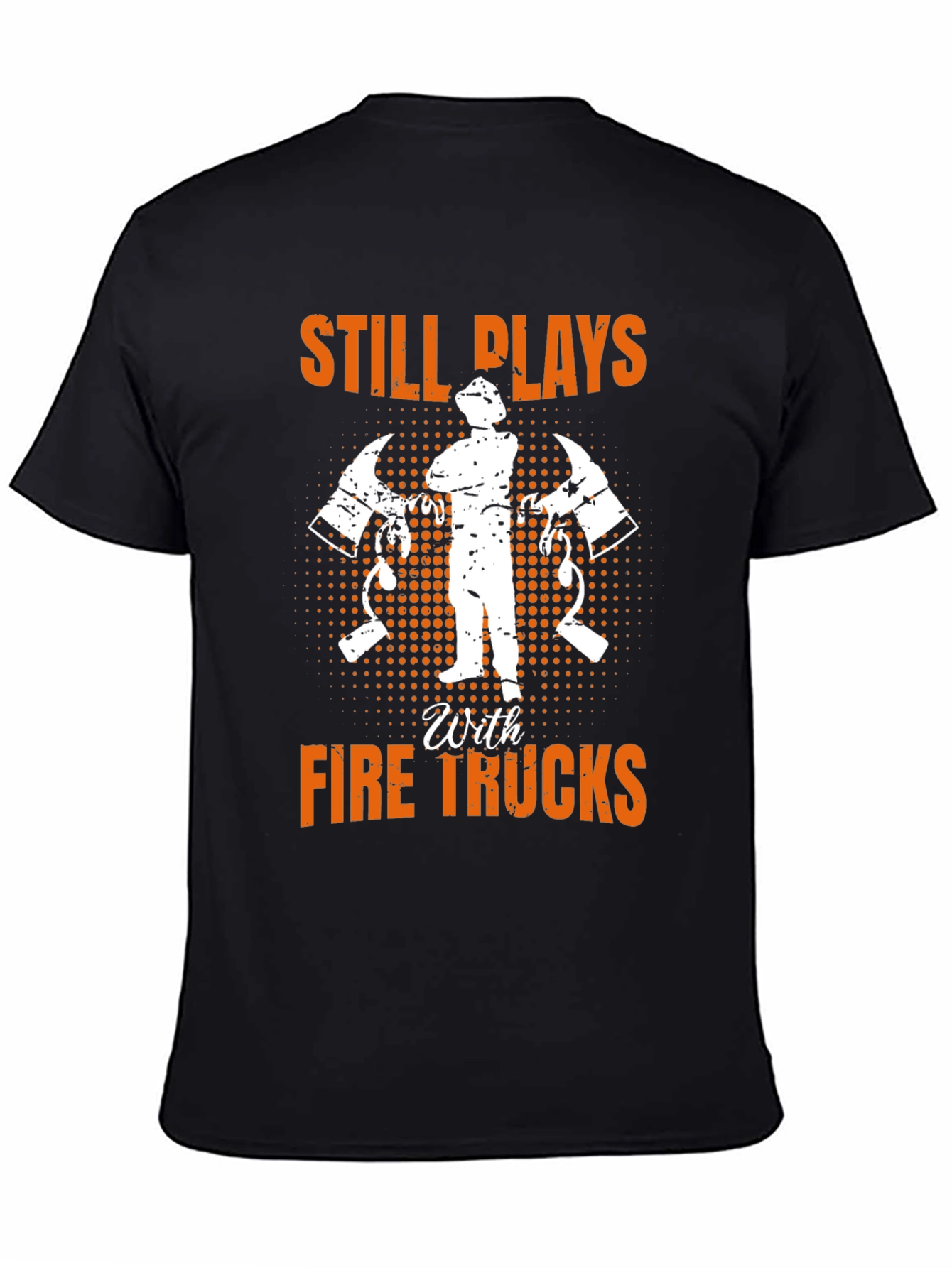 Firefighter Still Plays With Fire Trucks T-Shirt