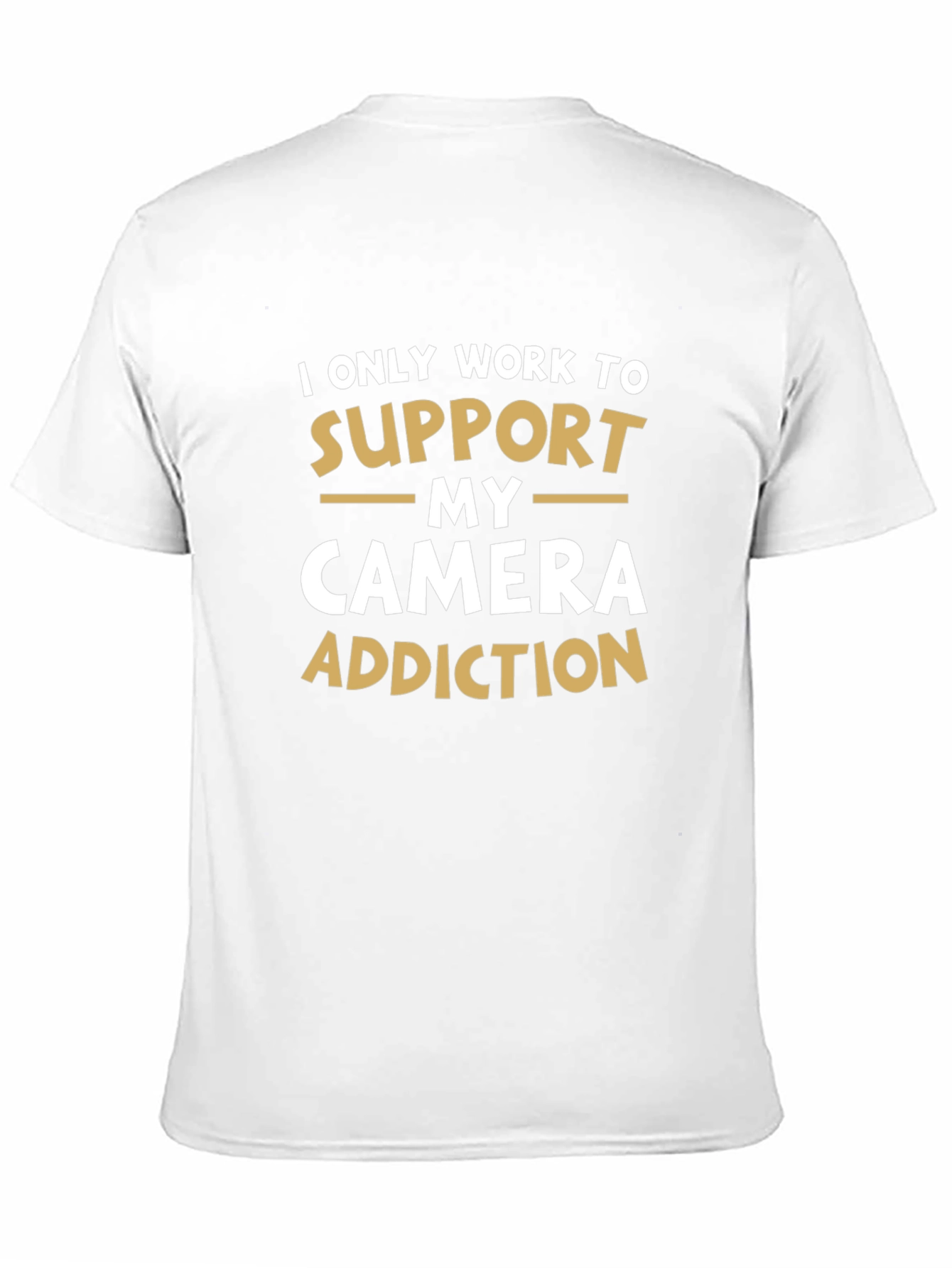 Camera Addiction T-Shirt: Support My Hobby!