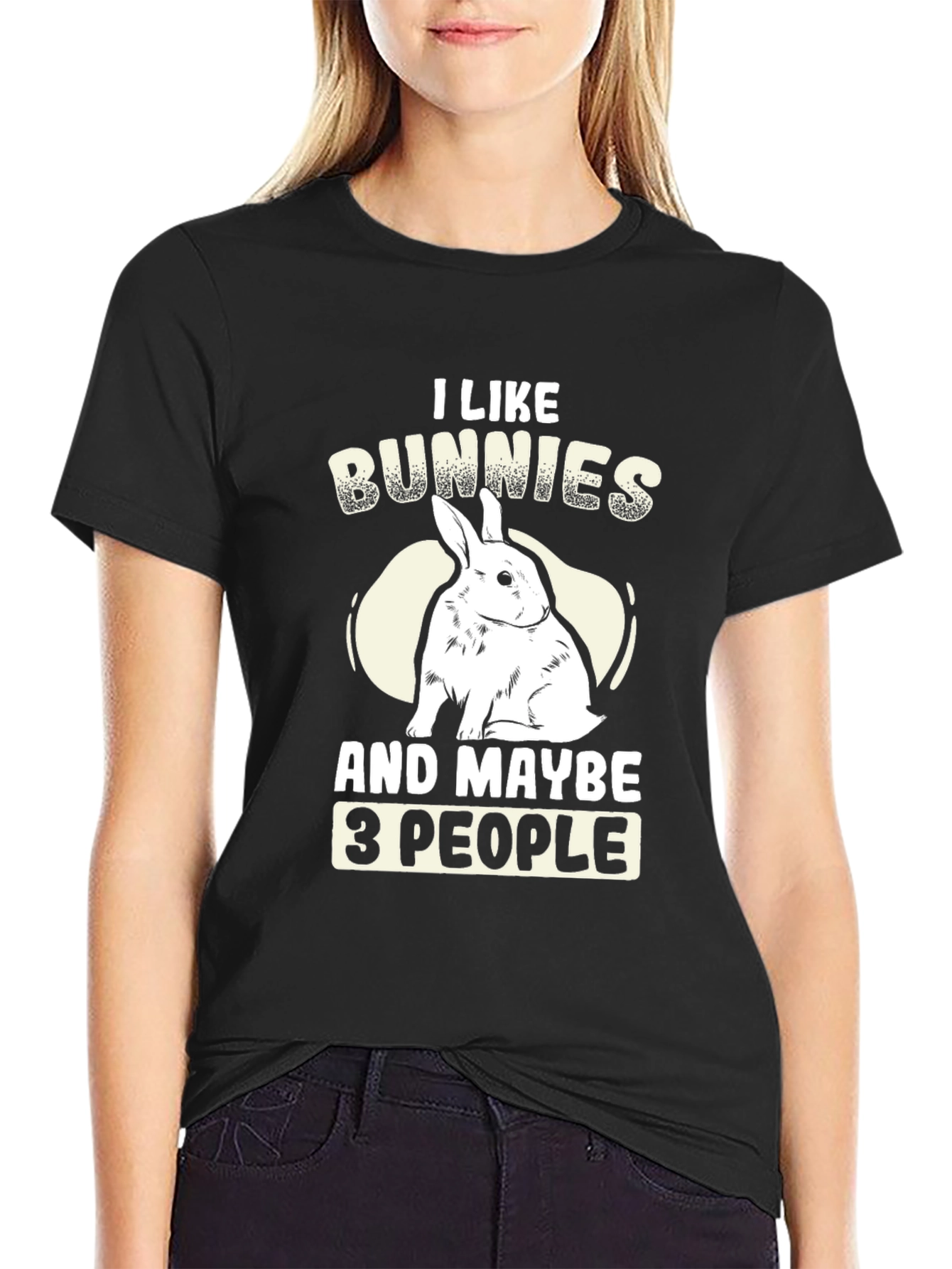 I Like Bunnies and Maybe 3 People T-Shirt