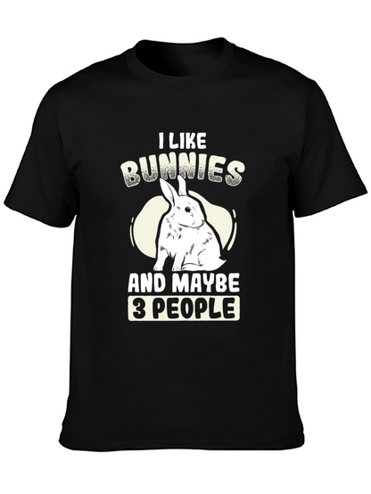 I Like Bunnies and Maybe 3 People T-Shirt