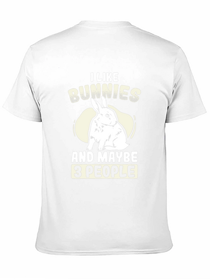 I Like Bunnies and Maybe 3 People T-Shirt