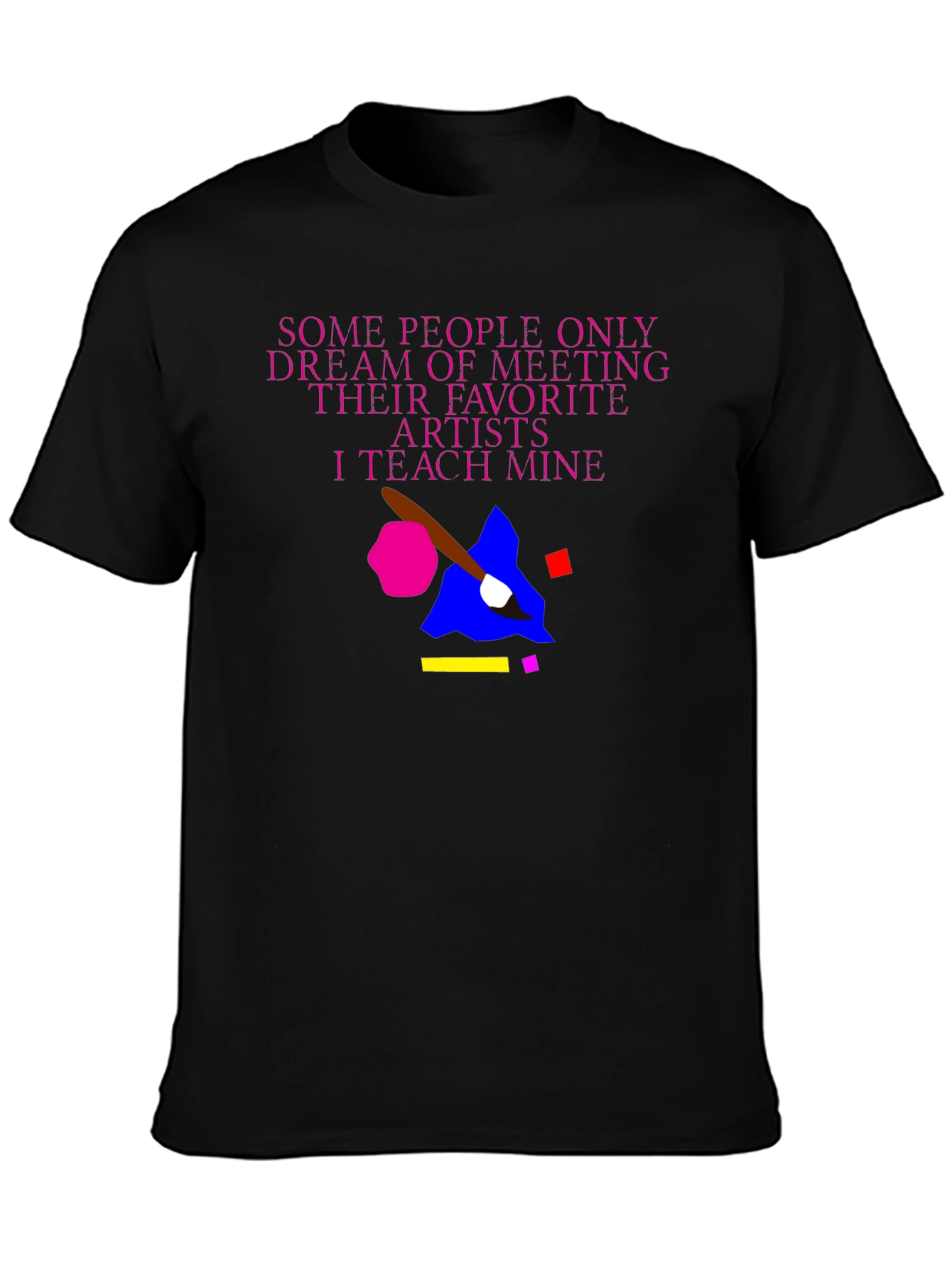 Teach My Artists T-Shirt