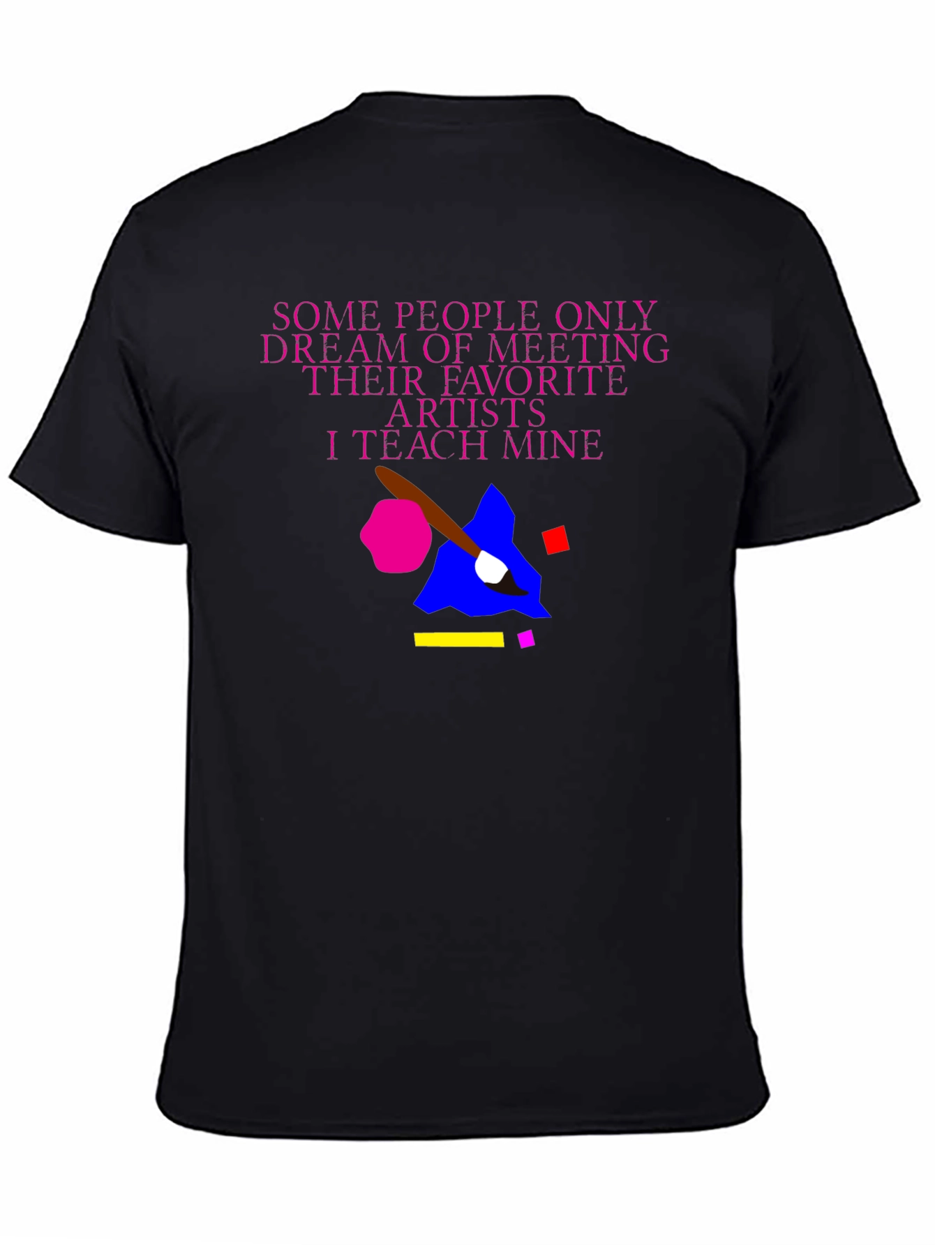 Teach My Artists T-Shirt