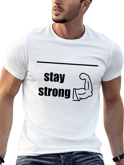 Stay Strong Graphic Tee - Motivational T-Shirt
