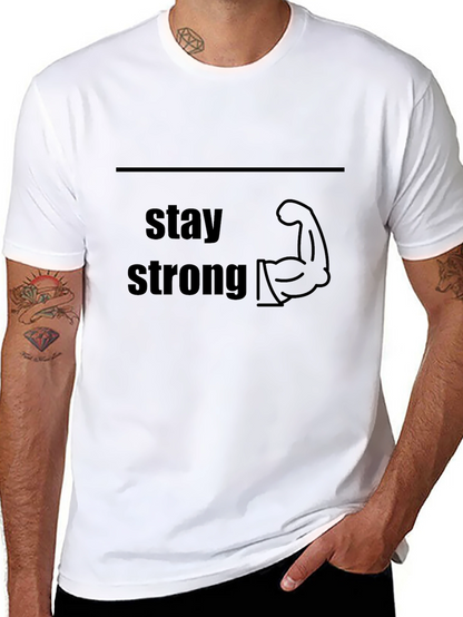 Stay Strong Graphic Tee - Motivational T-Shirt