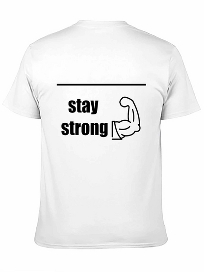 Stay Strong Graphic Tee - Motivational T-Shirt