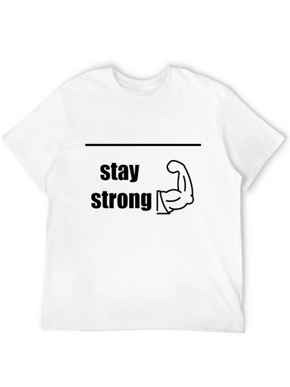 Stay Strong Graphic Tee - Motivational T-Shirt