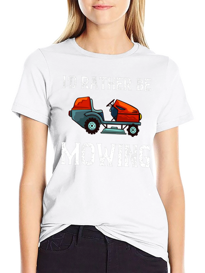 Id Rather Be Mowing T-Shirt