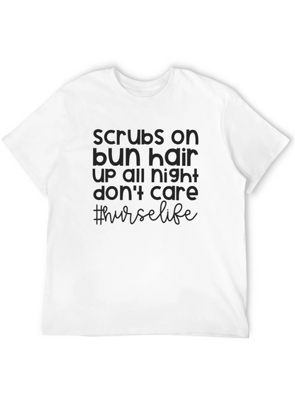 Nurse Life T-Shirt - Scrubs Bun Hair Dont Care