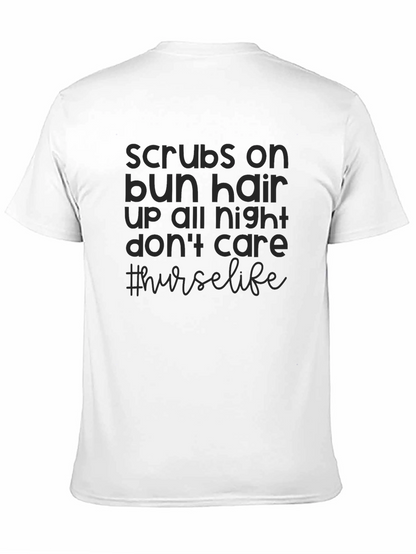 Nurse Life T-Shirt - Scrubs Bun Hair Dont Care
