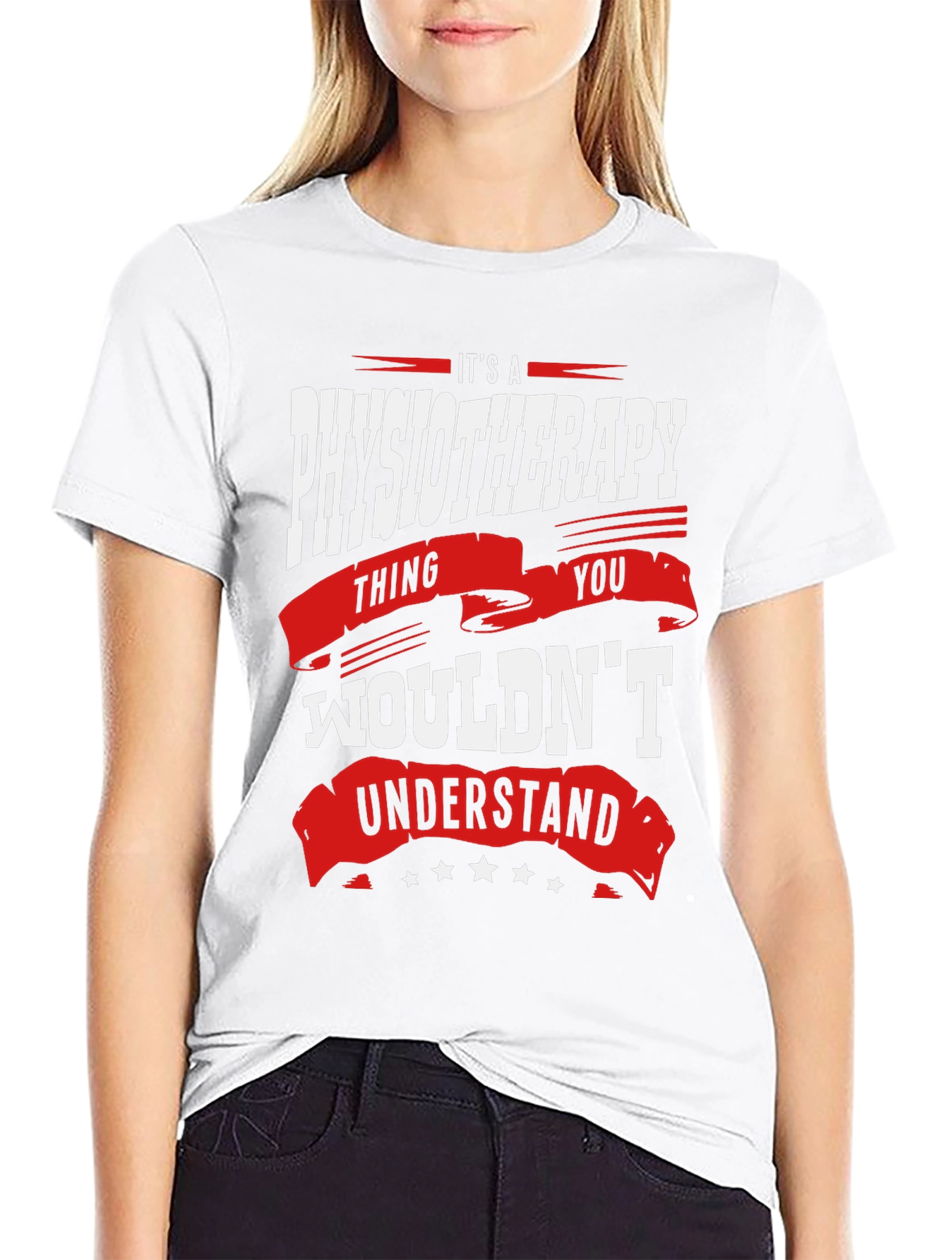 Physiotherapy Thing T-Shirt - You Wouldnt Understand