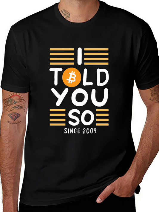 Bitcoin I Told You So Graphic Tee - Since 2009!