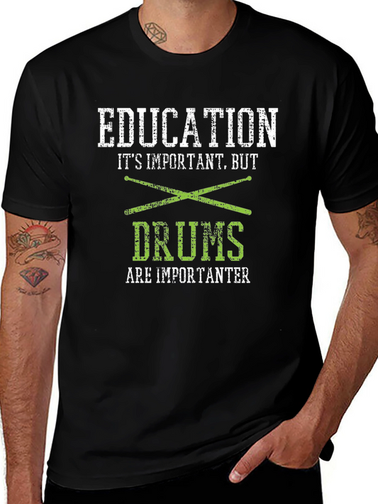 Education But Drums Are Importanter T-Shirt