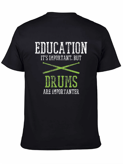 Education But Drums Are Importanter T-Shirt