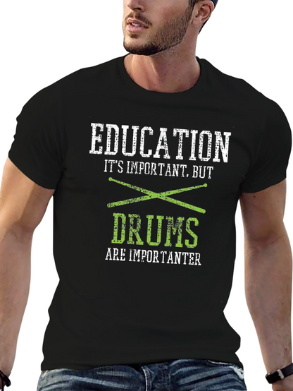 Education But Drums Are Importanter T-Shirt