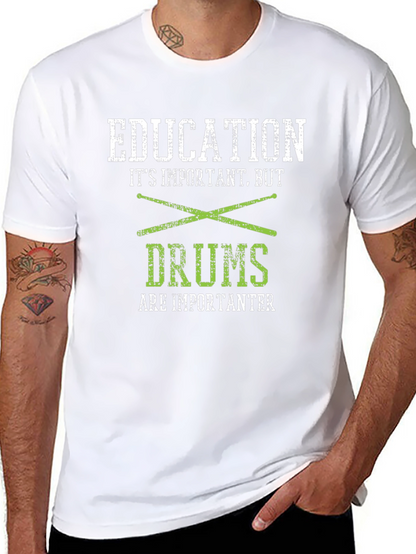 Education But Drums Are Importanter T-Shirt