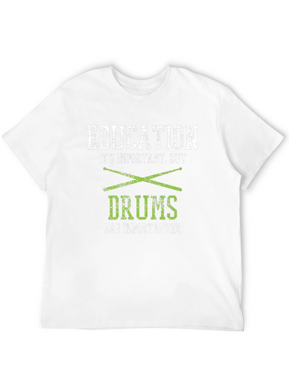 Education But Drums Are Importanter T-Shirt