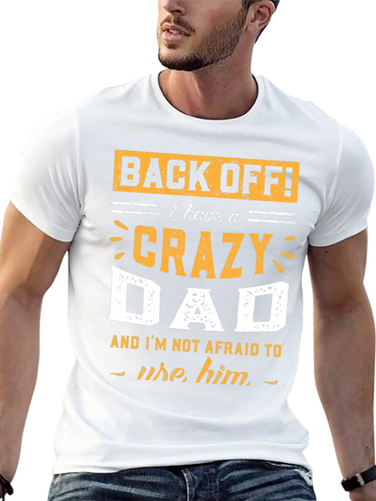 Crazy Dad T-Shirt - Funny Fathers Day Gift