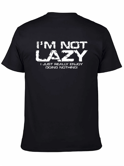Funny Graphic Tee - Im Not Lazy Slogan