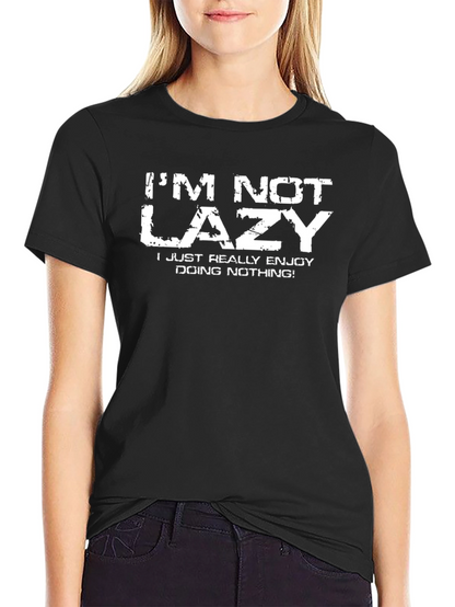 Funny Graphic Tee - Im Not Lazy Slogan