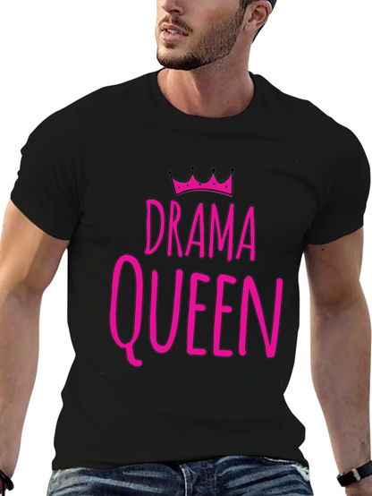 Drama Queen T-Shirt - Funny Statement Tee