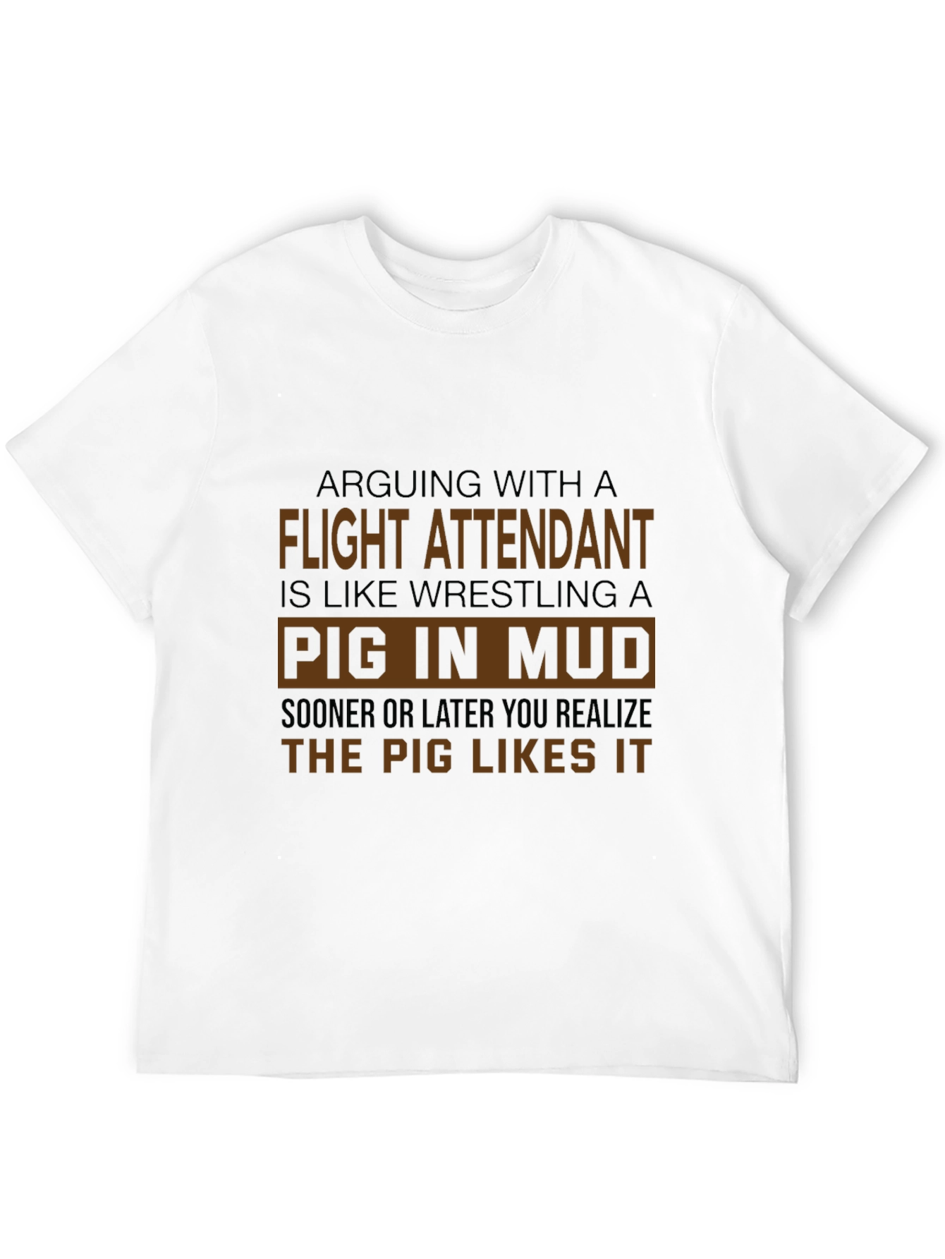 Flight Attendant Pig in Mud T-Shirt
