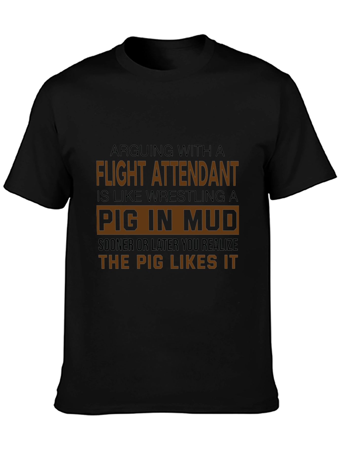 Flight Attendant Pig in Mud T-Shirt