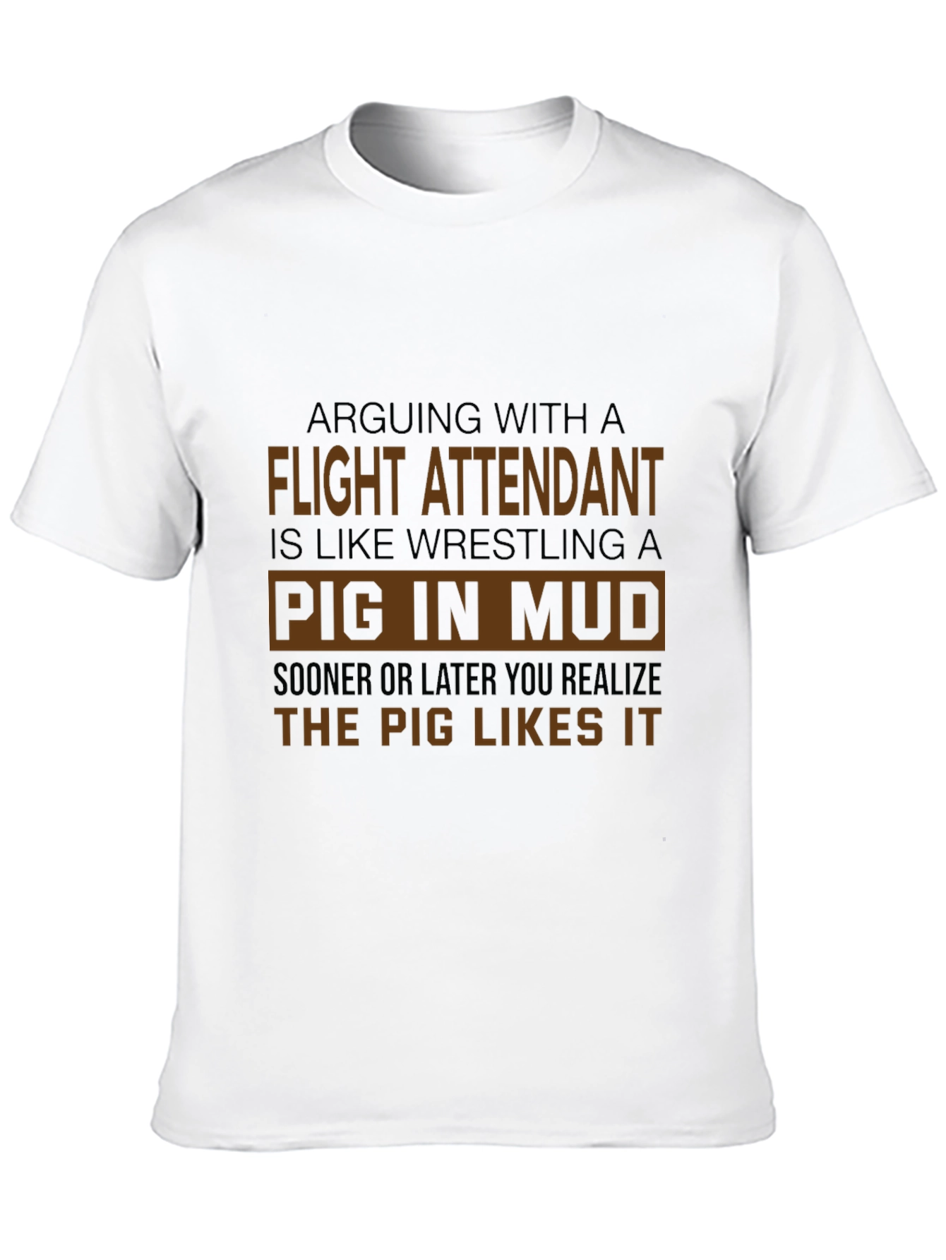 Flight Attendant Pig in Mud T-Shirt
