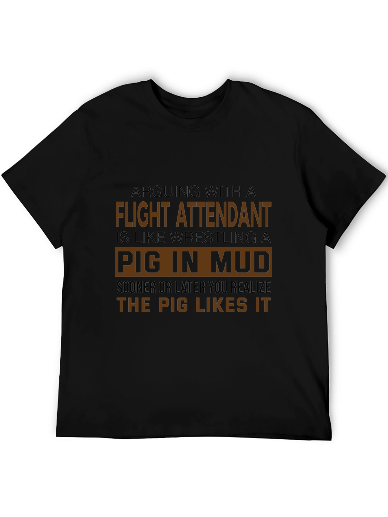Flight Attendant Pig in Mud T-Shirt