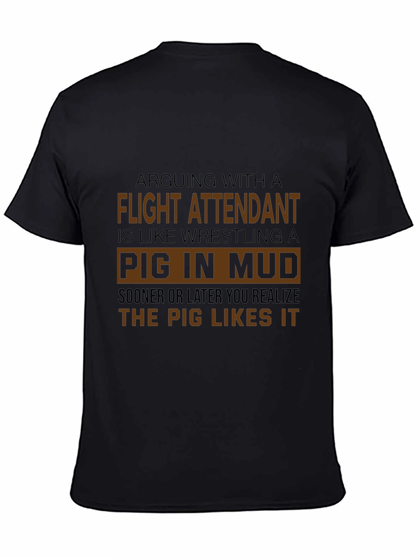 Flight Attendant Pig in Mud T-Shirt