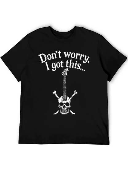 Dont Worry I Got This T-Shirt