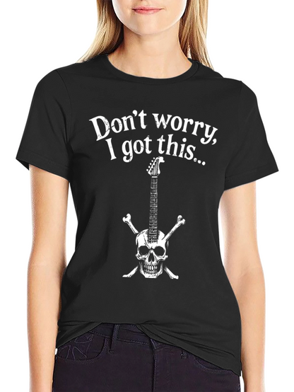 Dont Worry I Got This T-Shirt