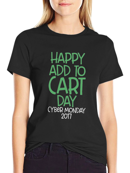 Happy Add to Cart Day Cyber Monday 2017 T-Shirt