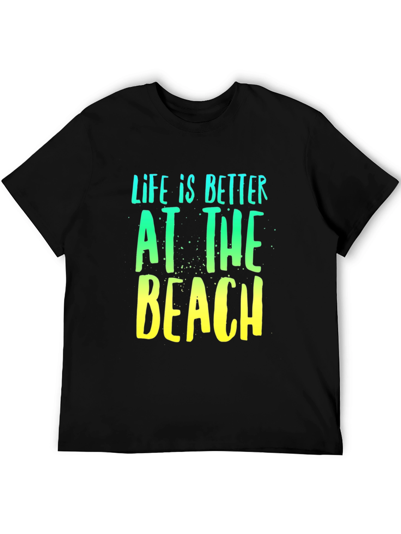 Life is Better at the Beach T-Shirt