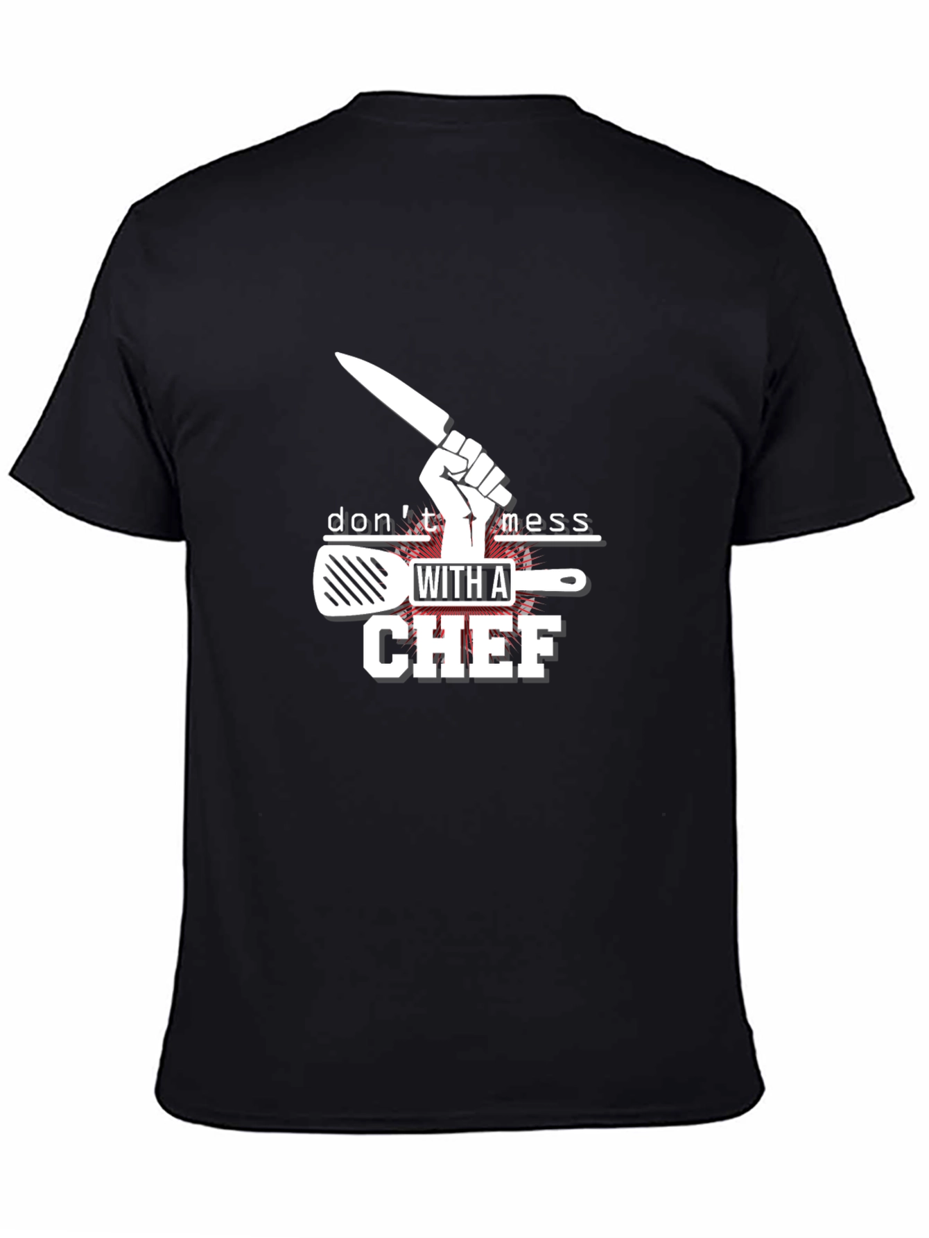 Dont Mess With A Chef Black T-Shirt