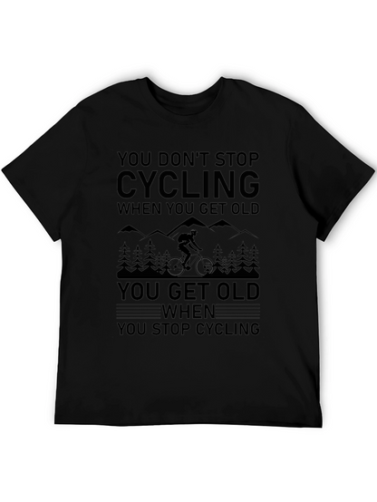 Cycling T-Shirt - You Dont Stop Cycling
